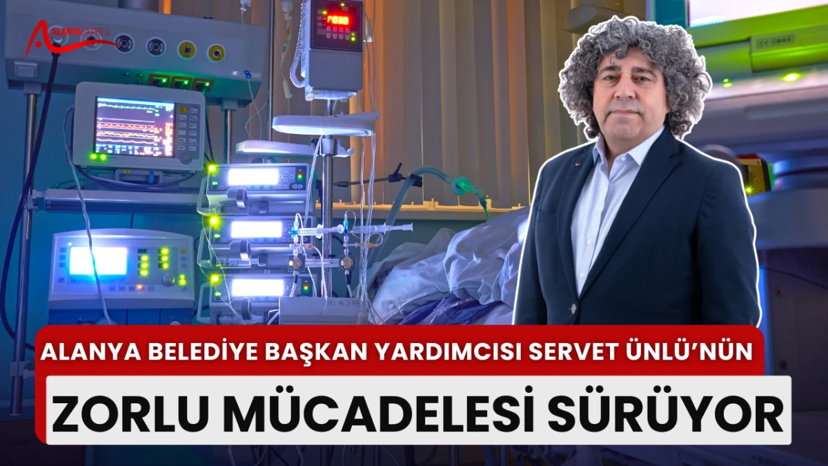 “Alanya, Başkan Yardımcısı İçin Tek Yürek: Dualar Devam Ediyor”