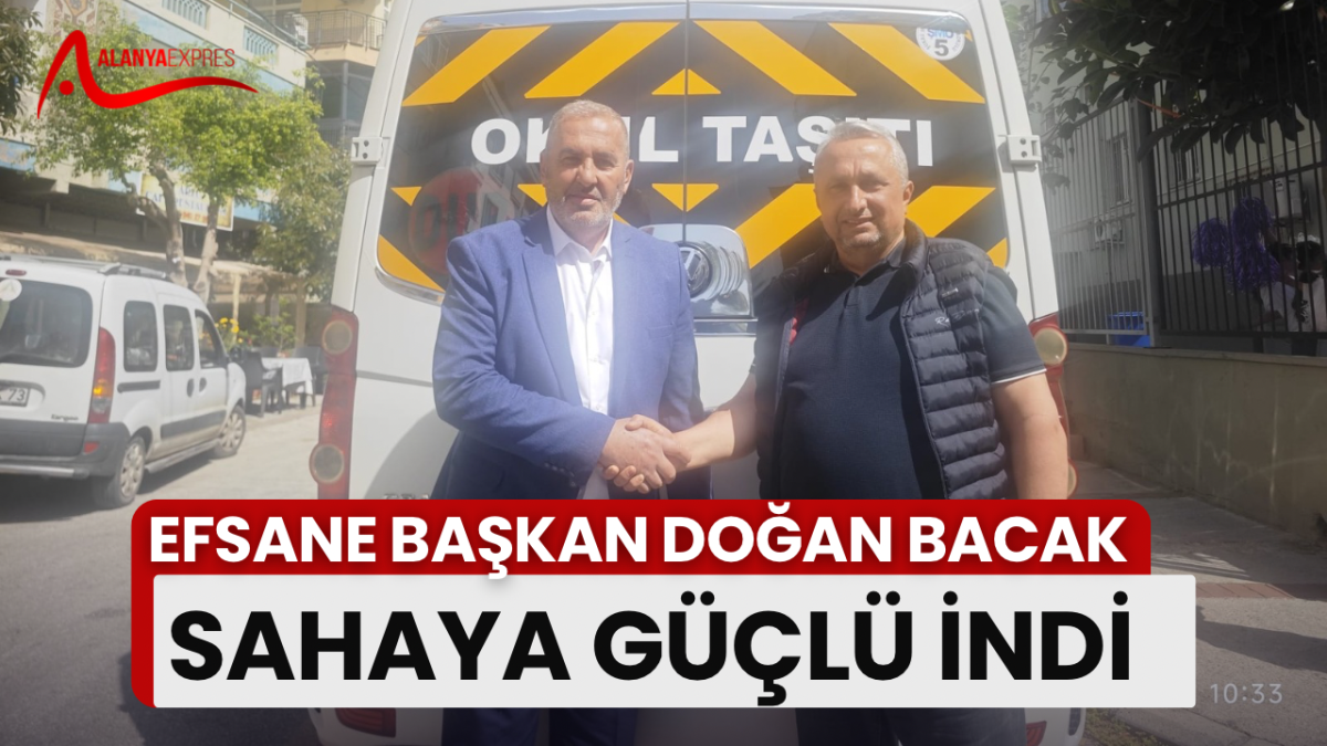 ALANYA MİNİBÜSÇÜLER, OTOBÜSÇÜLER VE SERVİS ARACI İŞLETMECİLERİ ESNAF ODASI’NIN EFSANE BAŞKANLARINDAN DOĞAN BACAK, YENİDEN ADAY OLDU!