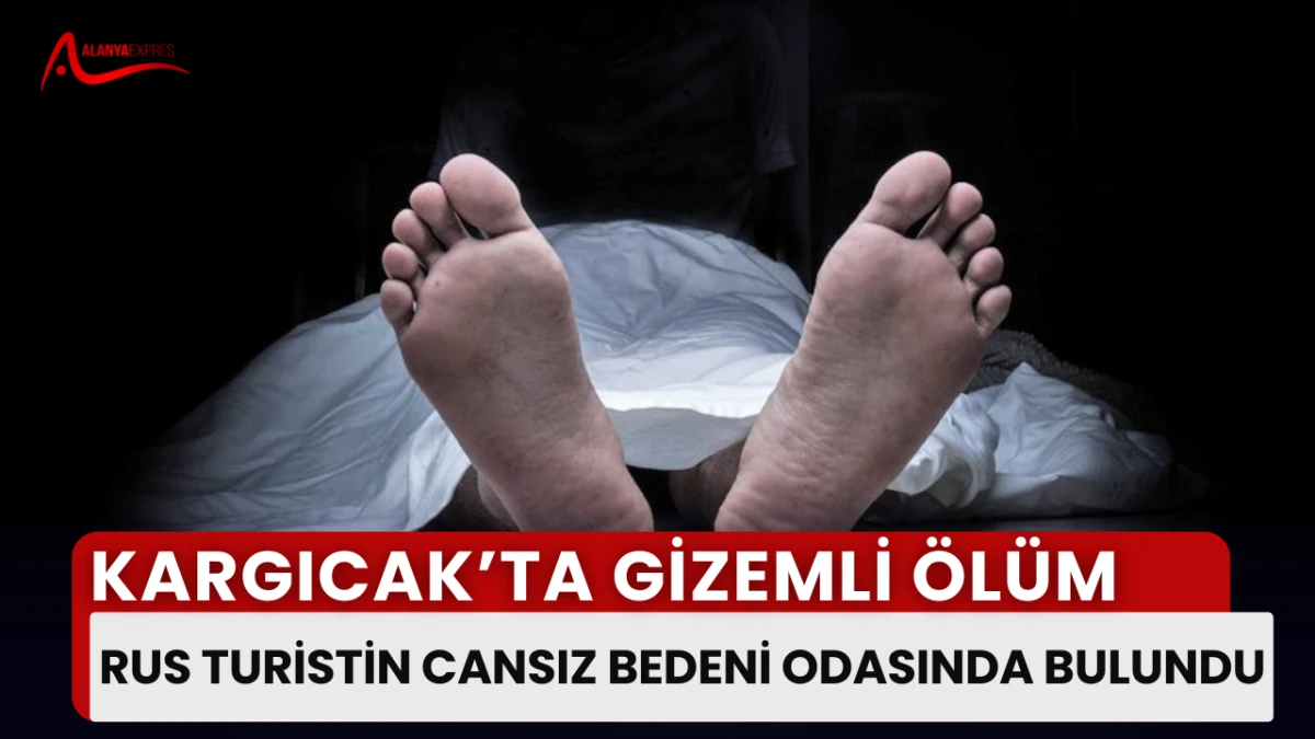 Alanya’da otel odasında şüpheli ölüm: 69 yaşındaki Rus turist hayatını kaybetti