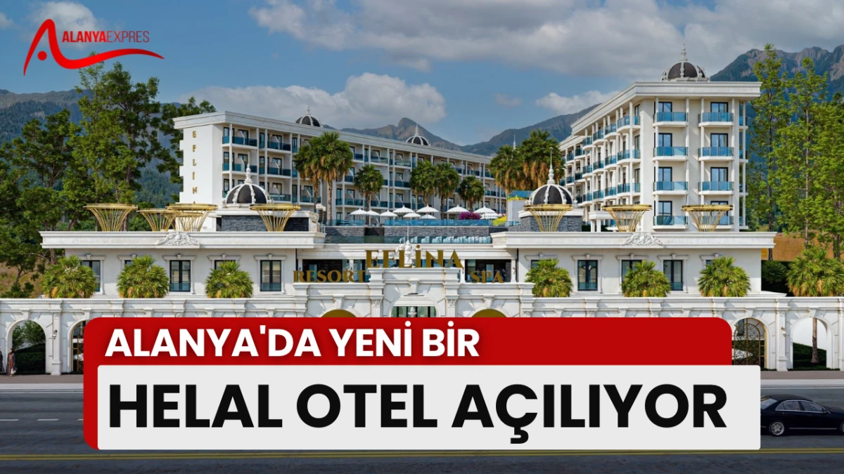 ALANYA'DA YENİ BİR HELAL OTEL AÇILIYOR.