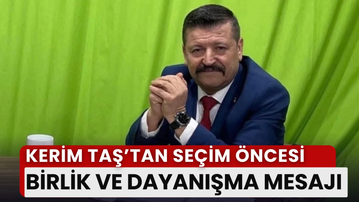 	“Bu Sanayinin Yağını da Pası da Bilirim” Diyen Kerim Taş’tan Birlik Çağrısı