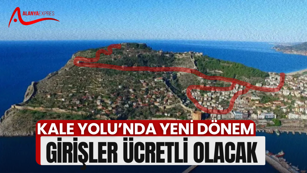 Kale Yolu’nda Yeni Dönem: Trafik Düzenlemesiyle Girişler Ücretli Olacak