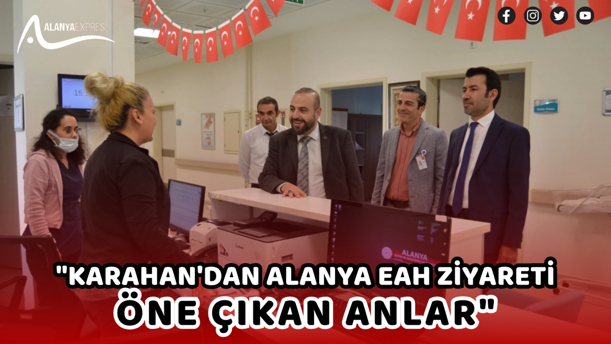 "Müdür Karahan'ın Alanya Eğitim ve Araştırma Hastanesi Ziyareti: İlgi Çeken Anlar"