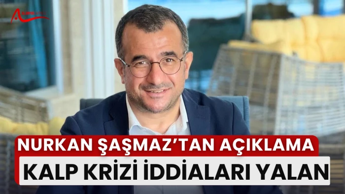Nurkan Şaşmaz’tan “Kalp krizi” iddialarına sert yanıt: “Asılsız!”