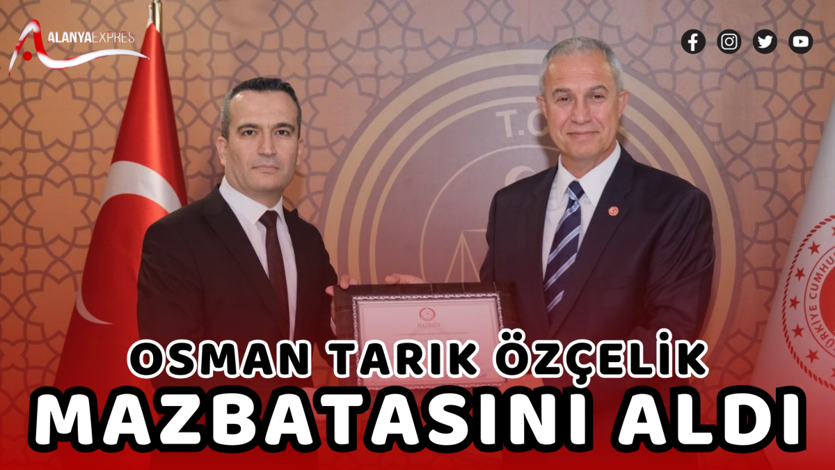 Osman Tarık Özçelik mazbatasını aldı