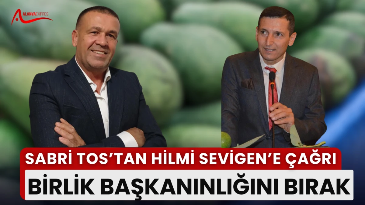 “Sabri Tos’tan Birlik Başkanına Çağrı: Tüccarlıkla Üreticilik Karıştı!”