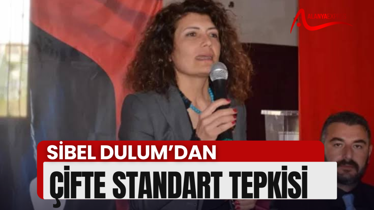 SİBEL DULUM'DAN  ÇİFTE STANDART İMASI: “BİRİ İÇİN ADALET, DİĞERİ İÇİN SESSİZLİK”